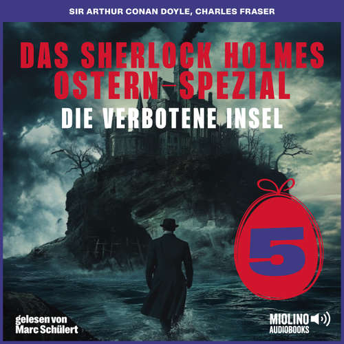 Hoerbuch Das Sherlock Holmes Ostern-Spezial (Die verbotene Insel, Folge 5) - Sir Arthur Conan Doyle - Marc Schülert