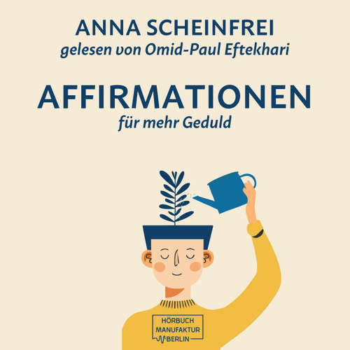 Hoerbuch 10 Affirmationen für mehr Geduld - Anna Scheinfrei - Omid-Paul Eftekhari