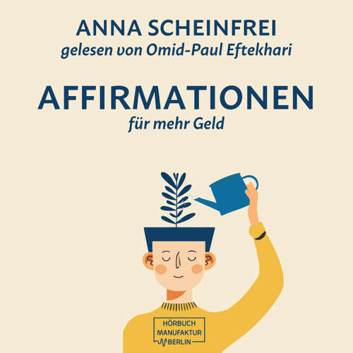 Hoerbuch 10 Affirmationen für mehr Geld - Anna Scheinfrei - Omid-Paul Eftekhari