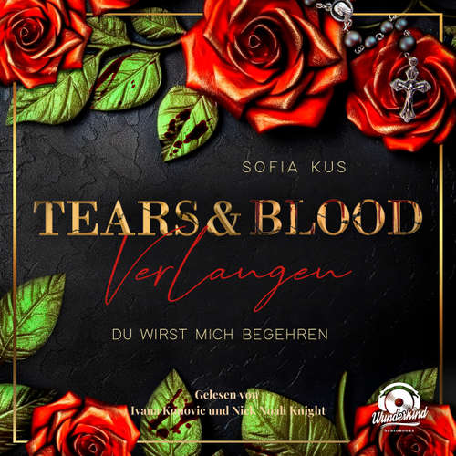 Hoerbuch Tears & Blood: Verlangen - Mafia Dark Romance - Der Melcore Clan, Band 1 - Sofia Kus - Ivana Konovic