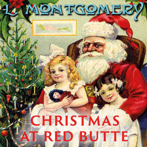 Audiobook Christmas at Red Butte - Lucy Maud Montgomery - Trevor O'Hare