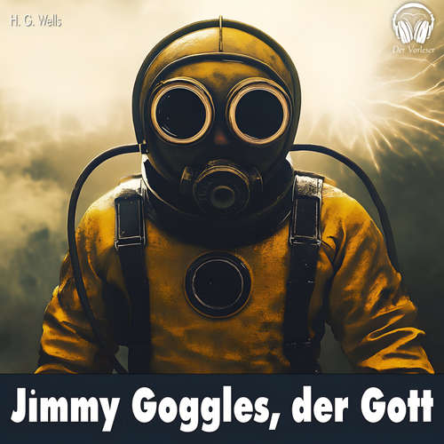 Hoerbuch Jimmy Goggles, der Gott - H. G. Wells - Benjamin Werner