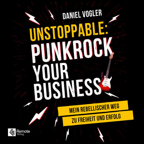 Hoerbuch Unstoppable: Punkrock your Business - Daniel Vogler - Sven Ofner