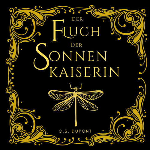 Hoerbuch Der Fluch der Sonnenkaiserin - C.S.Dupont - Anja Podritzki