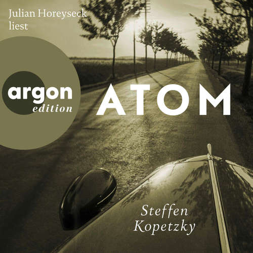 Hoerbuch Atom - Steffen Kopetzky - Julian Horeyseck