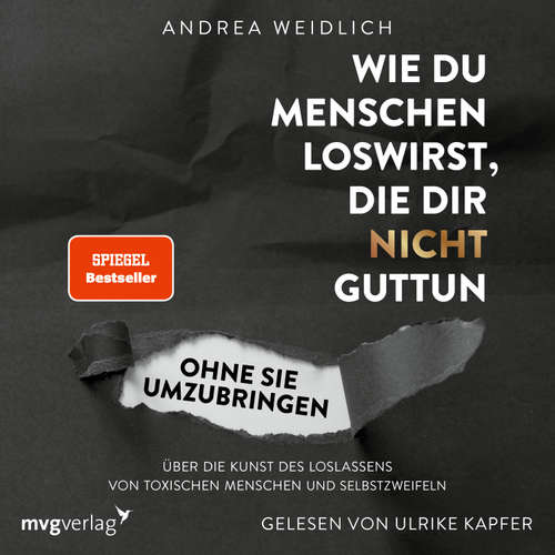 Hoerbuch Wie du Menschen loswirst, die dir nicht guttun, ohne sie umzubringen - Andrea Weidlich - Ulrike Kapfer
