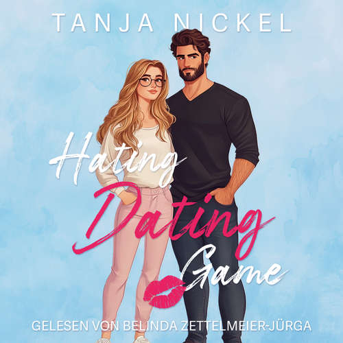 Hoerbuch Hating Dating Game - Tanja Nickel - Belinda Zettelmeier-Jürga