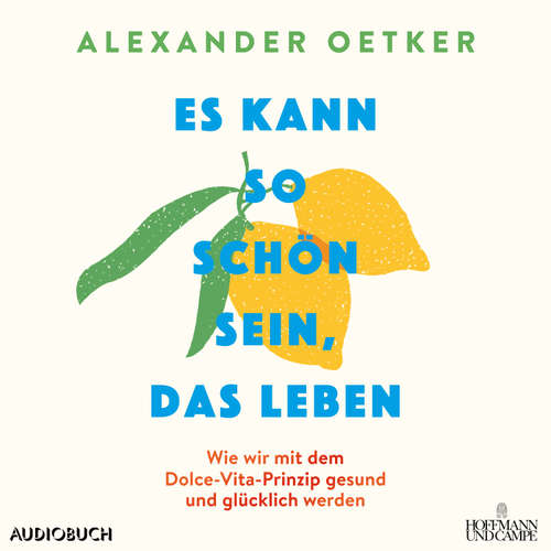 Hoerbuch Es kann so schön sein, das Leben - Alexander Oetker - Alexander Oetker