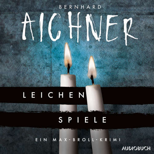 Hoerbuch Leichenspiele - Bernhard Aichner - Frank Stöckle