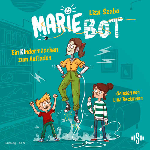 Hoerbuch Marie Bot – Ein Kindermädchen zum Aufladen - Liza Szabo - Lina Beckmann