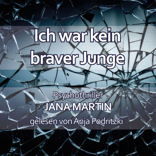 Hoerbuch Ich war kein braver Junge - Jana Martin - Anja Podritzki