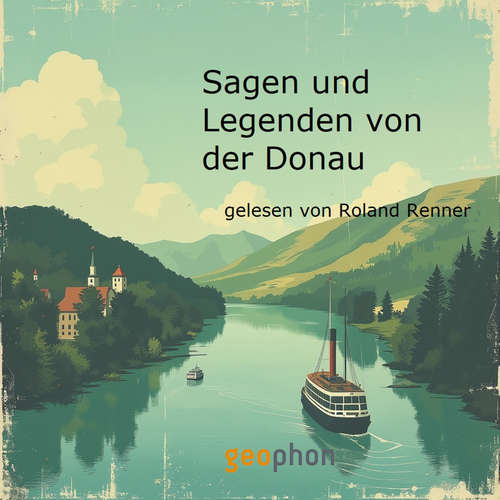Hoerbuch Sagen und Legenden vom der Donau - Ludwig Bechstein - Roland Renner
