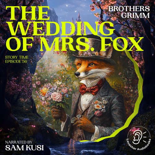 Audiobook The Wedding of Mrs. Fox (Story Time, Episode 56) - Brothers Grimm - Sam Kusi