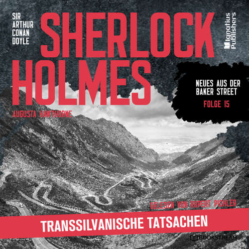 Hoerbuch Sherlock Holmes: Transsilvanische Tatsachen (Neues aus der Baker Street, Folge 15) - Sir Arthur Conan Doyle - Rupert Pichler