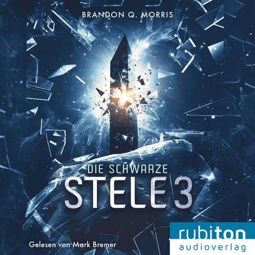 Hoerbuch Die schwarze Stele 3 - Brandon Q. Morris - Mark Bremer