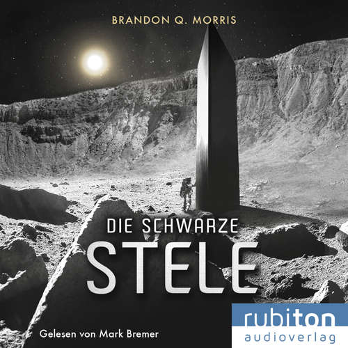 Hoerbuch Die schwarze Stele 1 - Brandon Q. Morris - Mark Bremer
