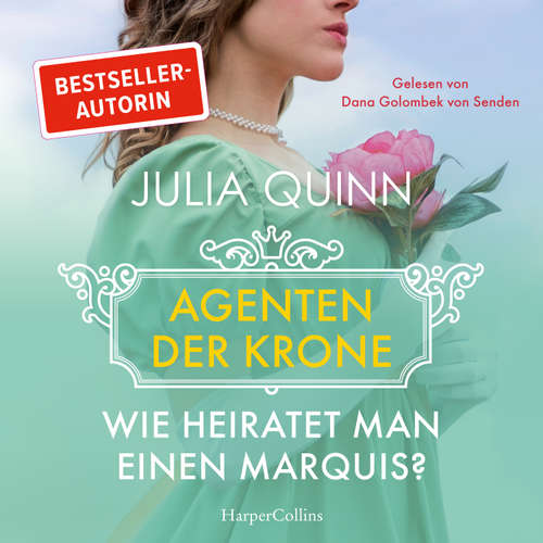 Hoerbuch Wie heiratet man einen Marquis? - Julia Quinn - Dana Golombek von Senden