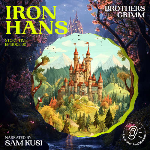 Audiobook Iron Hans (Story Time, Episode 60) - Brothers Grimm - Sam Kusi