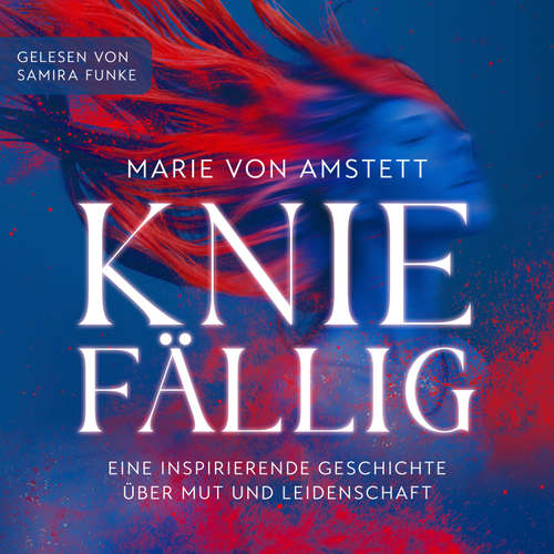 Hoerbuch Kniefällig - Marie von Amstett - Samira Funke