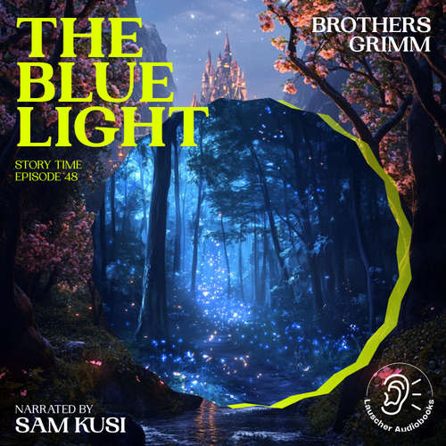 Audiobook The Blue Light (Story Time, Episode 48) - Brothers Grimm - Sam Kusi