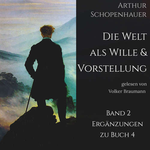 Hoerbuch Die Welt als Wille und Vorstellung - Arthur Schopenhauer - Volker Braumann