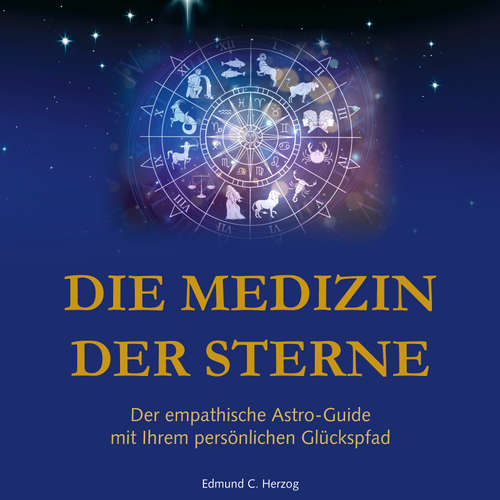 Hoerbuch Die Medizin der Sterne - Edmung C. Herzog - Sandra Busch