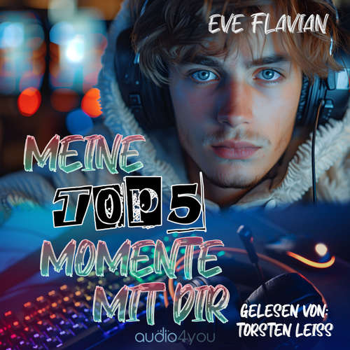 Hoerbuch Meine Top 5 Momente mit dir - Eve Flavian - Torsten Leiß