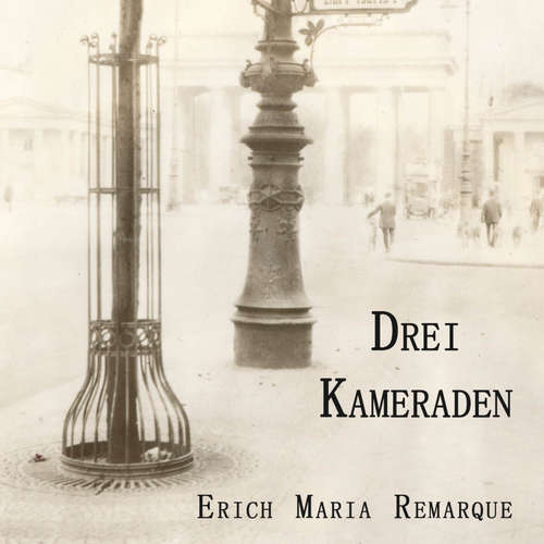 Hoerbuch Drei Kameraden - Erich Maria Remarque - Karsten Kramer