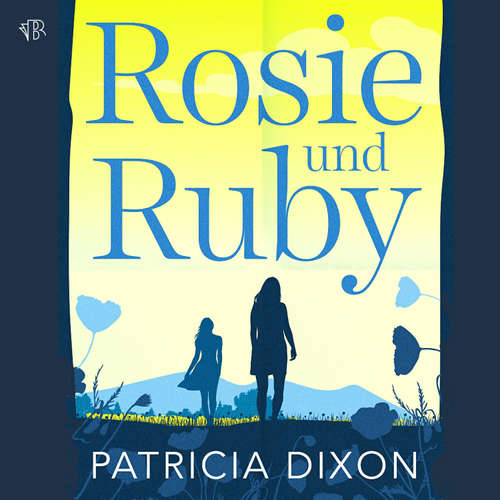 Hoerbuch Rosie und Ruby - Patricia Dixon - Ana