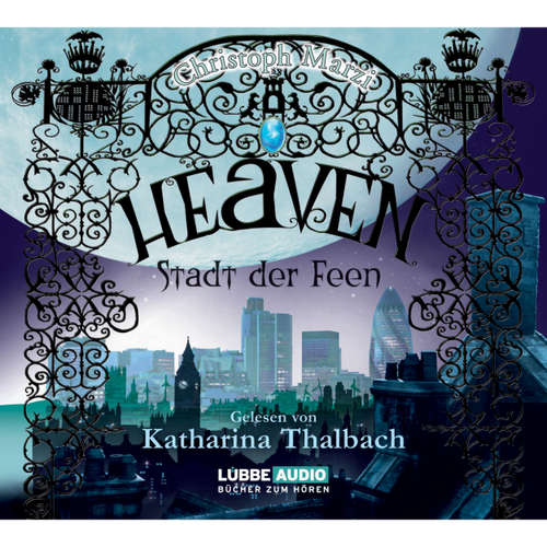 Hoerbuch Heaven - Stadt der Feen - Christoph Marzi - Katharina Thalbach