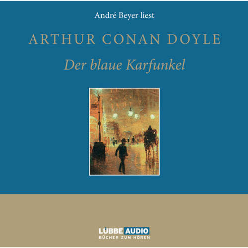 Hoerbuch Der blaue Karfunkel - Sir Arthur Conan Doyle - André Beyer Hoerbuch Der blaue Karfunkel - Sir Arthur Conan Doyle - André Beyer