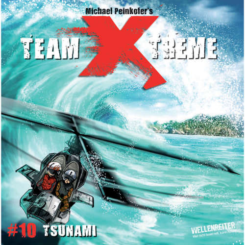 Hoerbuch Team X-Treme, Folge 10: Tsunami - Michael Peinkofer - Jannik Schümann