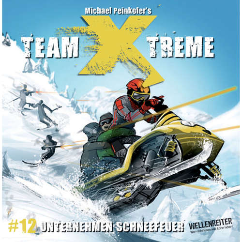 Hoerbuch Team X-Treme, Folge 12: Unternehmen Schneefeuer - Michael Peinkofer - Jannik Schümann