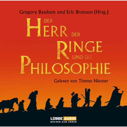 Hoerbuch Der Herr der Ringe und die Philosophie - Klüger werden mit dem beliebtesten Buch der Welt - Gregory Bassham - Timmo Niesner Hoerbuch Der Herr der Ringe und die Philosophie - Klüger werden mit dem beliebtesten Buch der Welt - Gregory Bassham - Timmo Niesner