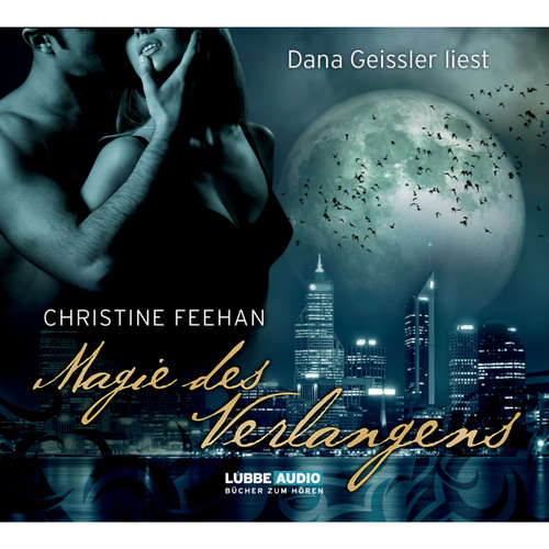 Hoerbuch Magie des Verlangens - Die Legende der Karpathianer 4 - Christine Feehan - Dana Geissler