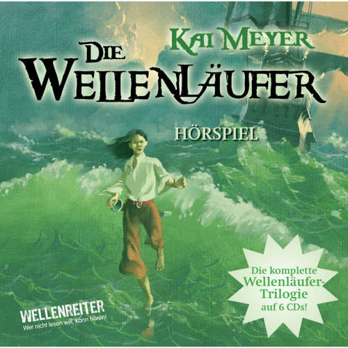 Hoerbuch Die Wellenläufer, Teil 1-3 - Die Wellenläufer (1), Die Muschelmagier (2), Die Wasserweber (3) - Kai Meyer - Friedhelm Ptok