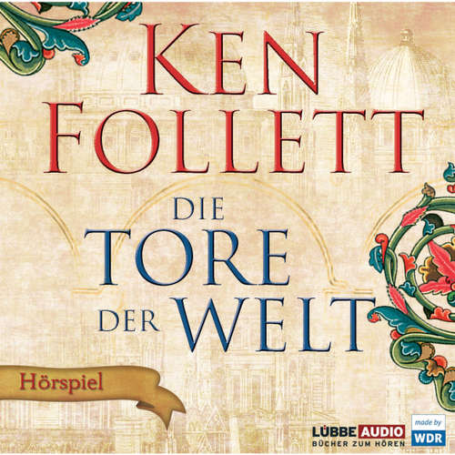 Hoerbuch Die Tore der Welt - Hörspiel WDR - Ken Follett - Peter Matic Hoerbuch Die Tore der Welt - Hörspiel WDR - Ken Follett - Peter Matic
