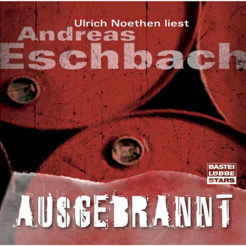 Hoerbuch Ausgebrannt - Andreas Eschbach - Ulrich Noethen Hoerbuch Ausgebrannt - Andreas Eschbach - Ulrich Noethen
