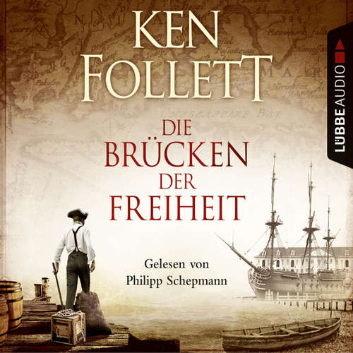 Hoerbuch Die Brücken der Freiheit - Ken Follett - Philipp Schepmann Hoerbuch Die Brücken der Freiheit - Ken Follett - Philipp Schepmann