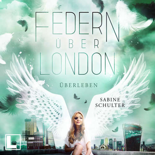 Hoerbuch Überleben - Federn über London, Band 4 - Sabine Schulter - Fanny Bechert