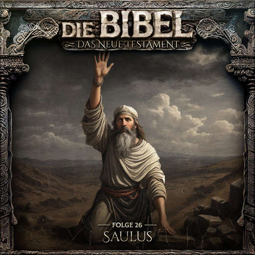 Hoerbuch Die Bibel, Neues Testament, Folge 26: Saulus - Aikaterini Maria Schlösser - Matthias Klie