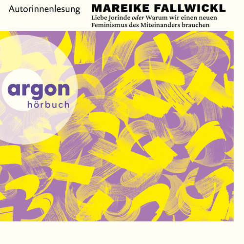 Hoerbuch Liebe Jorinde oder Warum wir einen neuen Feminismus des Miteinanders brauchen - Mareike Fallwickl - Mareike Fallwickl