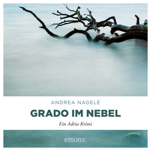 Hoerbuch Grado im Nebel - Commissaria Degrassi, Band 4 - Andrea Nagele - Sarah Arndtz