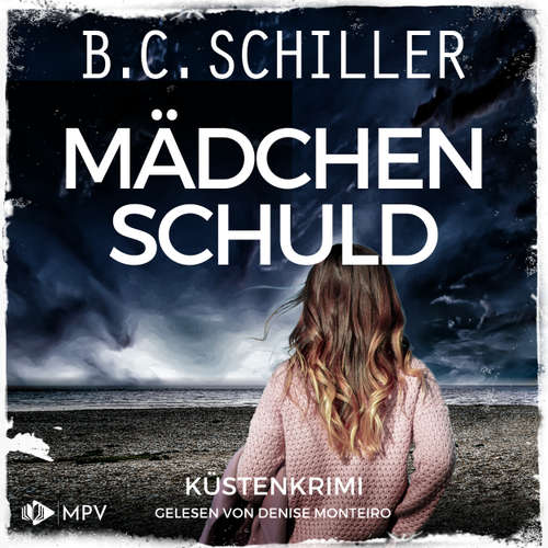 Hoerbuch Mädchenschuld - B. C. Schiller - Denise Monteiro