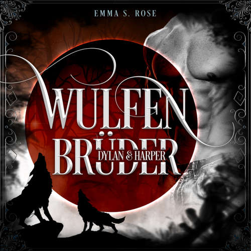 Hoerbuch Wulfenbrüder: Dylan & Harper - Emma S. Rose - Christopher Mayer