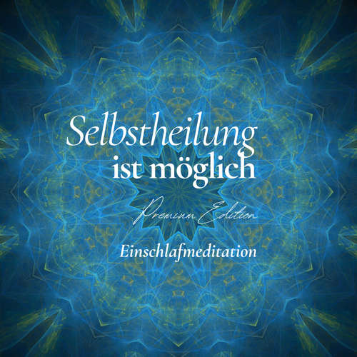 Hoerbuch Selbstheilung aktivieren - Einschlafmeditation (Premium Edition) - Patrick Lynen - Stephan Müller