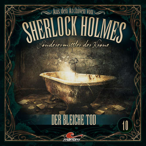 Hoerbuch Sherlock Holmes, Sonderermittler der Krone - Aus den Archiven, Folge 10: Der bleiche Tod - Markus Duschek - Charles Rettinghaus