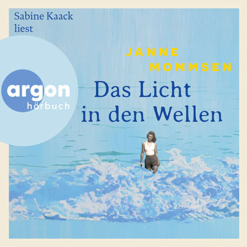 Hoerbuch Das Licht in den Wellen - Janne Mommsen - Sabine Kaack