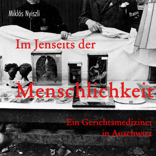 Hoerbuch Im Jenseits der Menschlichkeit - Miklós Nyiszli - Sebastian Dunkelberg
