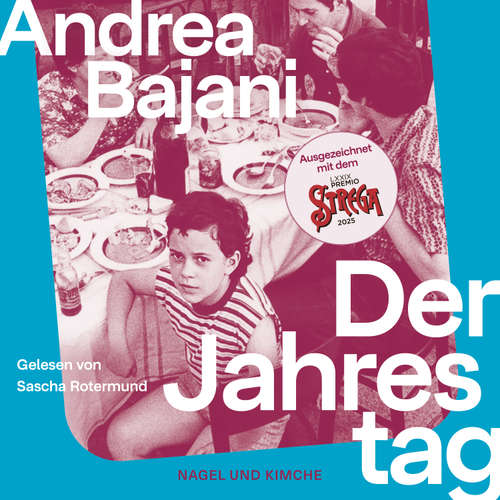 Hoerbuch Der Jahrestag - Andrea Bajani - Sascha Rotermund